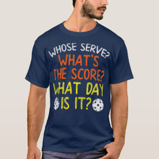 Wessen servieren was Score Day Funny Pickleball Ba T-Shirt