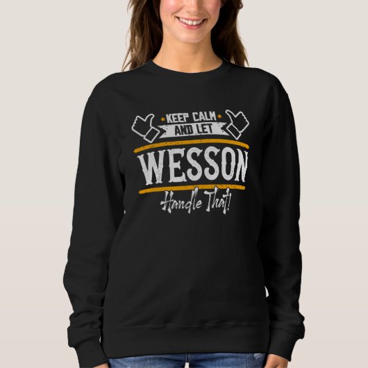 Wesson Keep Calm and let Wesson handle that Sweatshirt (Vorderseite)