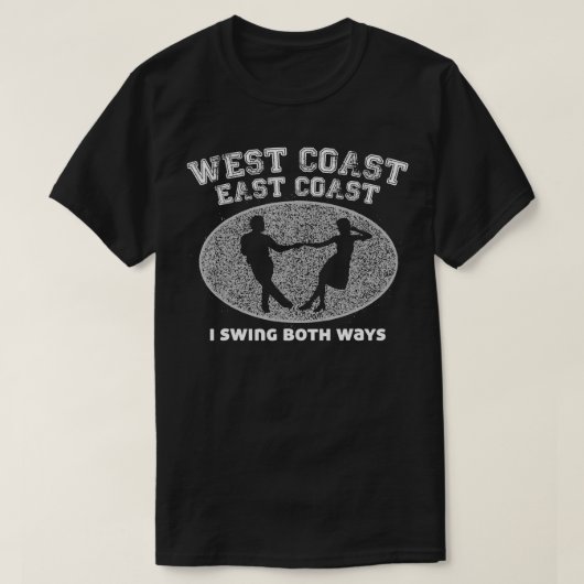 West Coast East Coast I Swing Beide Ballroom Danci T-Shirt (Design vorne)