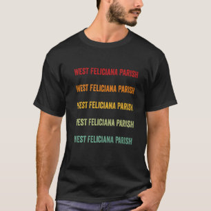 West Feliciana Parish Landkreis Louisiana Rainbow  T-Shirt