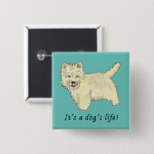 West Highland Terrier Sein a dog life Sprichwort Button (Vorne & Hinten)