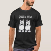 West Highland White Terrier Mom   I Westie T-Shirt (Vorderseite)