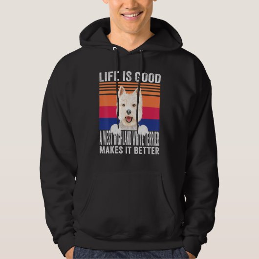 West Highland White Terriers macht Ihr Leben gut Hoodie (Vorderseite)