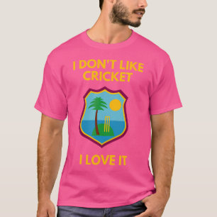 West Indies Cricket Fans Ich mag Cricket nicht T-Shirt