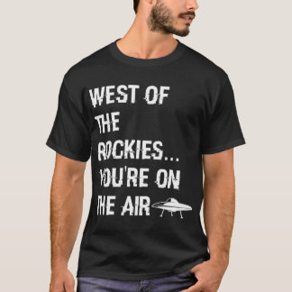 West of the Rockies Art Bell Sprichwort T-Shirt