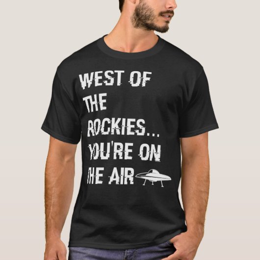 West the Rockies Classic Art Bell Sprichwort T-Shirt (Vorderseite)