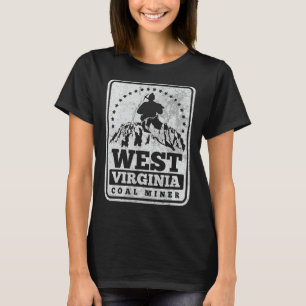 West Virginia Coal Miner T - Shirt Gift