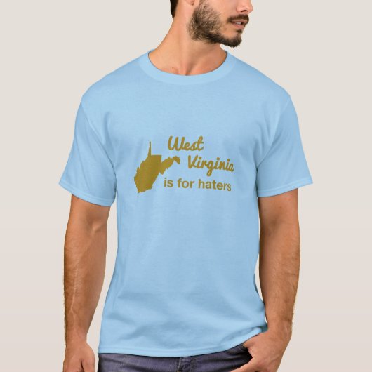 West Virginia ist für Hasser T-Shirt (Vorderseite)