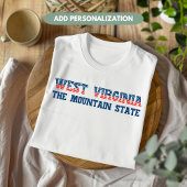 West Virginia Patriotic Mountain Staat Custom T-Shirt