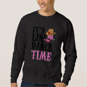 Western Country Boots Es ist Line Dance Time 1 Sweatshirt