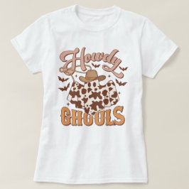 Western Country Cowgirl Howdy Ghouls Halloween T-Shirt