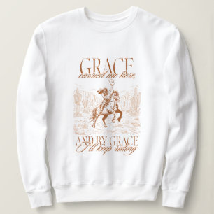 Western Cowgirl Gnade Brachte Mich Hierher Sweatshirt
