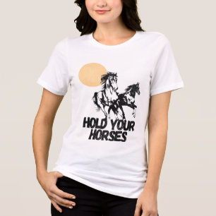 Western Grafik T - Shirt "Hold Your Horses"