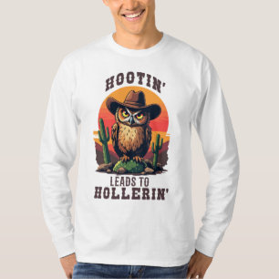 Western Owl Cowboy Hootin führt zu Hollerin T-Shirt