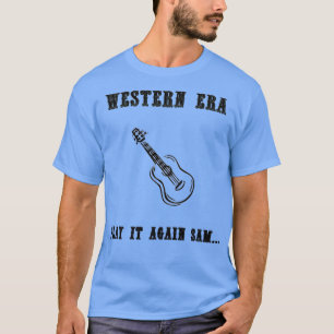 Western Slogan Spielen Sie es wieder Sam T-Shirt