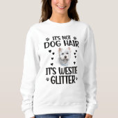 Westie Dog Lover West Highland White Terrier Eigen Sweatshirt (Vorderseite)
