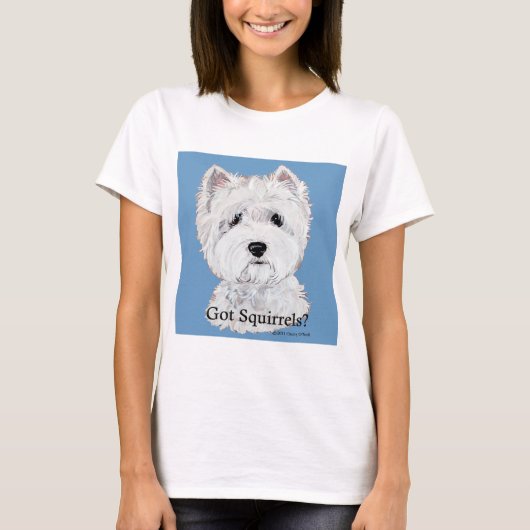 Westie got Eichhörnchen? T-Shirt (Vorderseite)