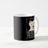 Westie Hund Meme jeden Snack, den Sie machen, wird Kaffeetasse (VorderseiteRechts)