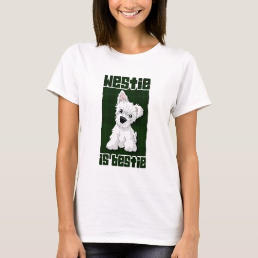 Westie ist Bestie T-Shirt (Vorderseite)