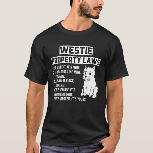 Westie Property Laws Funny Dog T-Shirt (Vorderseite)