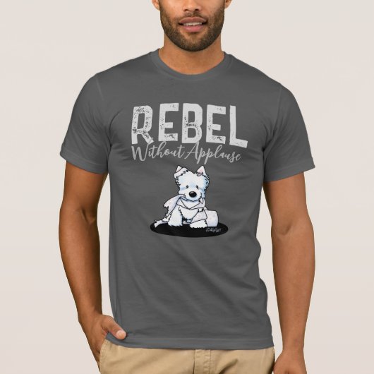 Westie Rebel ohne Beifall T - Shirt (Vorderseite)
