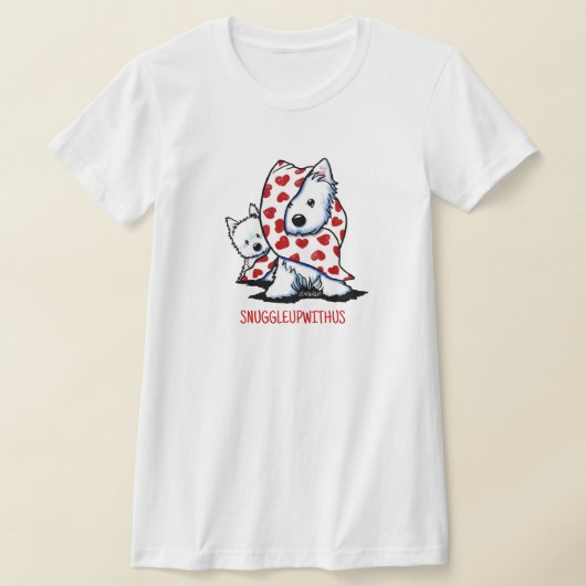 Westie SNUGGLEUPWITHUS T - Shirt (Ablage )