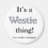 Westie Thing Magnet (Vorne)