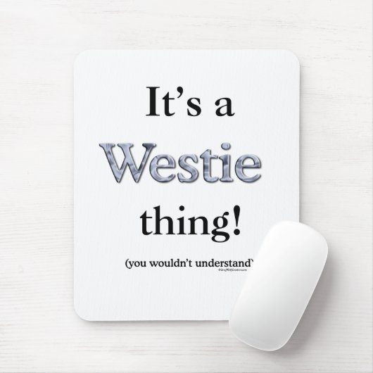 Westie Thing Mousepad (Mit Mouse)