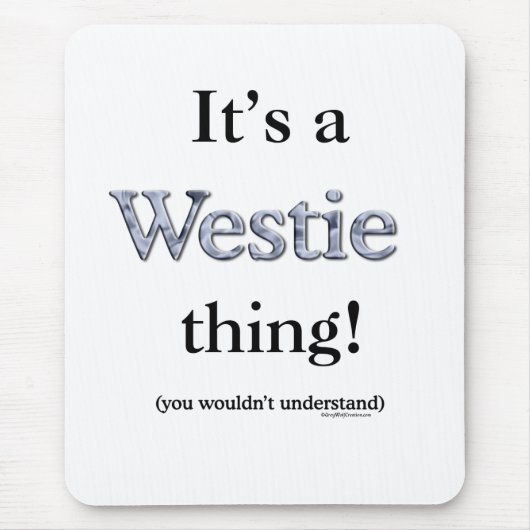 Westie Thing Mousepad (Vorne)
