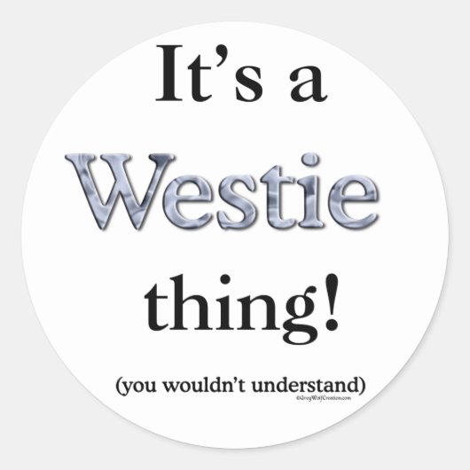 Westie Thing Runder Aufkleber (Vorderseite)