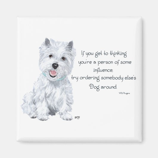 Westie Weisheit - Einfluss? Magnet (Vorne)