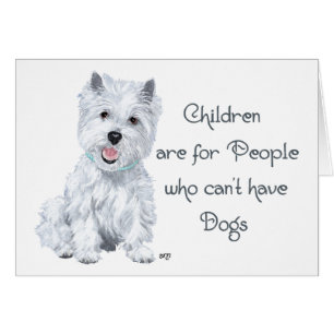 Westie-Weisheit mit Augenzwinkern - Kinder . . .