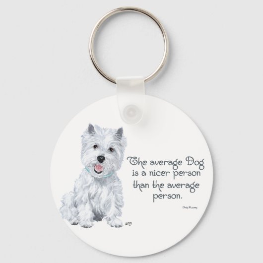 Westie Wisdom - The average Dog is a nicer person Schlüsselanhänger (Vorderseite)