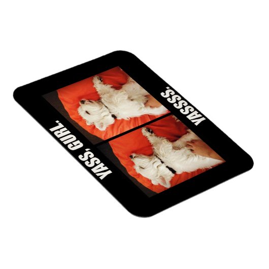 Westie Yass Gurl Funny Magnet (Rechte Seite)