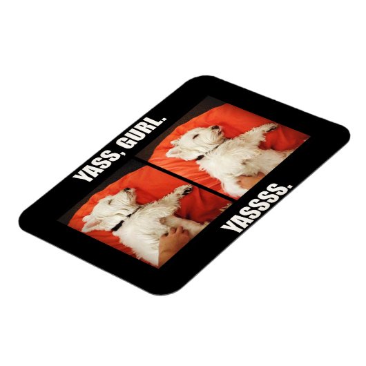 Westie Yass Gurl Funny Magnet (Linke Seite)