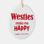 Westies machen mich glücklich keramik ornament (Rechts)