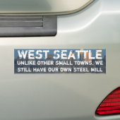 Westseattle ist eine Kleinstadt mit Stahlwerk Autoaufkleber (Auf Auto)