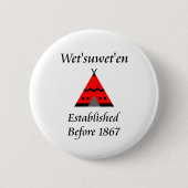 Wet'suwet'en Canada wurde vor 1867 gegründet Button (Vorderseite)