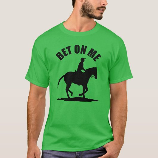 Wette auf mich - Pferderennen T-Shirt (Vorderseite)