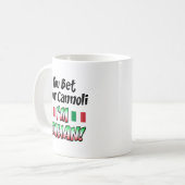 Wetten Sie Ihr Cannoli, das ich italienisch bin Kaffeetasse (Vorderseite Links)