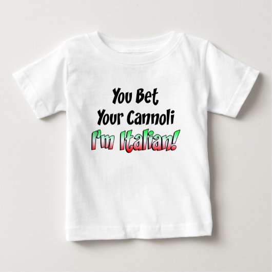 Wetten Sie Ihren Cannoli Italiener Baby T-shirt (Vorderseite)