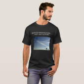 WETTER-ÄNDERUNGS-..... TATSACHE….NICHT FIKTION!!! T-Shirt (Vorne ganz)