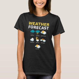 Wettervorhersage für den heutigen Wetterbericht T-Shirt
