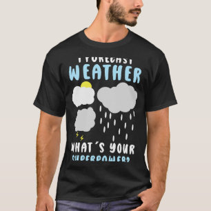 Wettervorhersage für Meteorologe T-Shirt