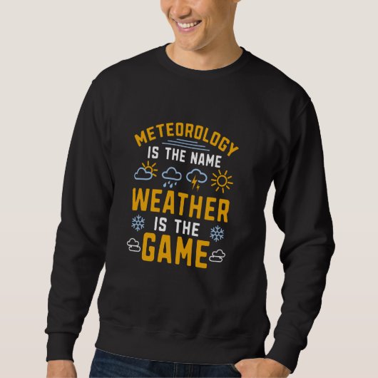 Wettervorhersage Wetterwettervorhersage Sweatshirt (Vorderseite)