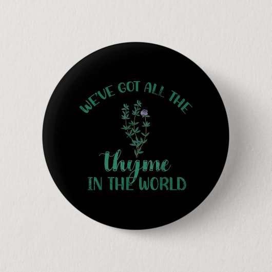 Weve Got alle Thyme in der Welt Design für Bri Button (Vorderseite)