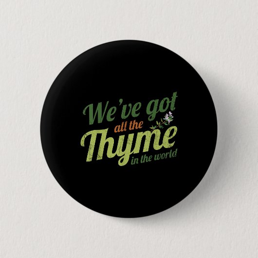 Weve Got alle Thyme in der Welt Design für Bri Button (Vorderseite)