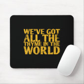 Weve Got die ganze Thyme der Welt für Bride Groo Mousepad (Mit Mouse)