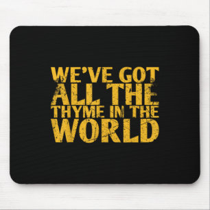 Weve Got die ganze Thyme der Welt für Bride Groo Mousepad