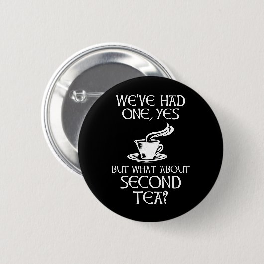 We've Had One Yes But What About Second Tea? Button (Vorne & Hinten)